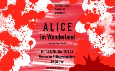 Wunderland war gestern: Einladung der Unterstufentheater-AG zu einer etwas anderen Reise